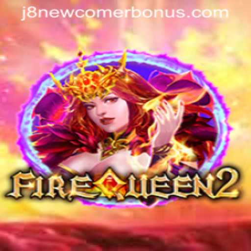 Unveiling the Excitement of FireQueen2: A Dive into the Epic World of J8